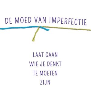 De moed van imperfectie